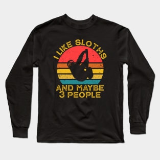 I Like sloths and Maybe 3 People Long Sleeve T-Shirt